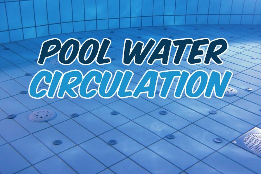 Circulation the second of three pillars of a healthy pool